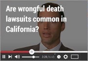 Are wrongful death lawsuits common in California?